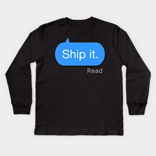 Ship it Text Kids Long Sleeve T-Shirt